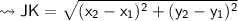 \LARGE\leadsto\sf JK=\sqrt{(x_2-x_1)^2+(y_2-y_1)^2}