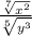 \frac{\sqrt[7]{x^2}}{\sqrt[5]{y^3}}
