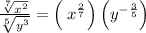 \frac{\sqrt[7]{x^2}}{\sqrt[5]{y^3}}=\left(\:x^{\frac{2}{7}}\right)\left(y^{-\frac{3}{5}}\right)