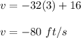v=-32(3)+16\\\\v=-80\ ft/s