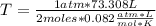 T=\frac{1 atm*73.308 L}{2 moles* 0.082\frac{atm*L}{mol*K}}