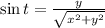 \sin t = \frac{y}{\sqrt{x^{2}+y^{2}}}