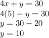 4x+y=30\\4(5)+y=30\\y=30-20\\y=10