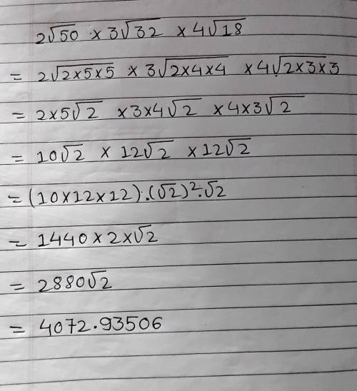 1. Simplify: 2√50 × 3√32 × 4√18