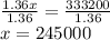 \frac{1.36x}{1.36}=\frac{333200}{1.36}\\x=245000