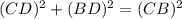 (CD)^2 + (BD)^2 = (CB)^2