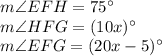 m\angle EFH = 75^\circ\\m\angle HFG = (10x)^\circ\\m\angle EFG = (20x-5)^\circ