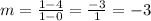 m = \frac{1-4}{1-0}= \frac{-3}{1}  = -3