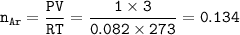 \tt n_{Ar}=\dfrac{PV}{RT}=\dfrac{1\times 3}{0.082\times 273}=0.134