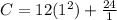 C = 12(1^2) + \frac{24}{1}