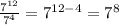  \frac{ {7}^{12} }{ {7}^{4} } = {7}^{12 - 4} = {7}^{8} 