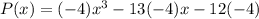 P(x)=(-4)x^3-13(-4)x-12(-4)