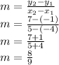 m = \frac{y_2-y_1}{x_2-x_1}\\m=\frac{7-(-1)}{5-(-4)}\\m = \frac{7+1}{5+4}\\m = \frac{8}{9}