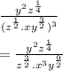 \frac{y^2z^{\frac{1}{4}} }{(z^{\frac{1}{2}}.xy^{\frac{3}{2}})^3}\\\\=\frac{y^2z^{\frac{1}{4}} }{z^{\frac{3}{2}}.x^3y^{\frac{9}{2} }}