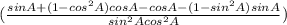 (\frac{sinA+(1-cos^2A)cosA-cosA-(1-sin^2A)sinA}{sin^2Acos^2A} )\\\\