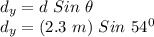 d_{y} = d\ Sin\ \theta\\d_{y} = (2.3\ m)\ Sin\ 54^0
