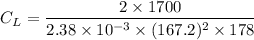 $C_L=\frac{2 \times 1700}{2.38 \times 10^{-3 }\times  (167.2)^2 \times 178} $