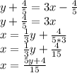 y+\frac{4}{5}=3x-\frac{4}{5}\\y+\frac{4}{5}=3x\\x=\frac{1}{3}y+\frac{4}{5*3}\\x=\frac{1}{3}y+\frac{4}{15}\\x=\frac{5y+4}{15}