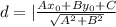 d=| \frac{Ax_0+By_0+C}{\sqrt{A^2+B^2}}
