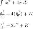 \int\ x^2+4x \ dx\\\\\frac{x^3}{3}+4(\frac{x^2}{2}) + K\\\\\frac{x^3}{3}+2x^2 + K\\
