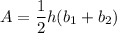 \displaystyle A=\frac{1}{2}h(b_1+b_2)