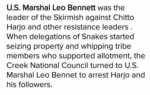 The leader of the skirmish against chitto harjo and other resistance leaders was us marshal  a. leo 