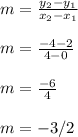 m=\frac{y_2-y_1}{x_2-x_1} \\\\m=\frac{-4-2}{4-0} \\\\m=\frac{-6}{4}\\\\m=-3/2 \\