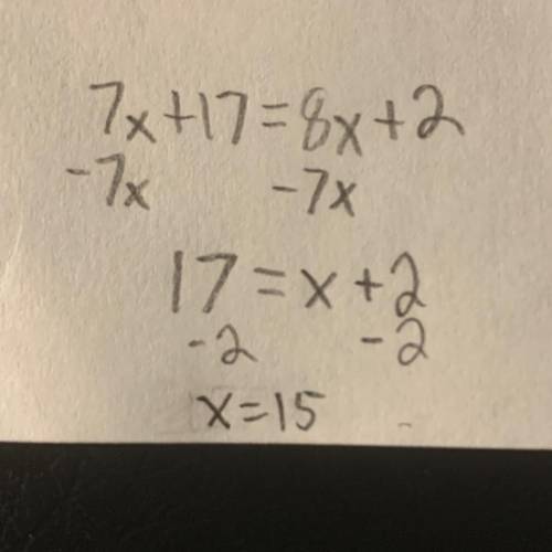 Find the value of x in the figure below. (7x 17) (8x+ 2)

if you could write it out on a piece of pa