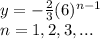 y=-\frac{2}{3} (6)^{n-1}\\n=1,2,3,...