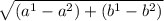 \sqrt{({a}^{1} - {a}^{2}) + ({b}^{1} - {b}^{2})}
