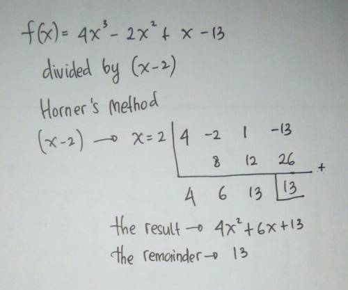 What is the remainder when f(x) is divided by x-2 given that f(x)=4x^3-2x^2+x-13?