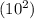 (10^2)