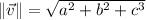 \|\vec v\| = \sqrt{a^{2}+b^{2}+c^{3}}