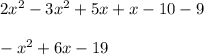 2x^2-3x^2+5x+x-10-9\\\\-x^2+6x-19