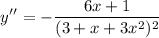 \displaystyle y^\prime^\prime=-\frac{6x+1}{(3+x+3x^2)^2}