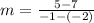 m=\frac{5-7}{-1-\left(-2\right)}