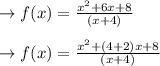\to f(x) = \frac{x^2+6x+8}{(x+4)}\\\\\to f(x) = \frac{x^2+(4+2)x+8}{(x+4)}