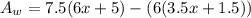A_w=7.5(6x+5) -(6(3.5x+1.5))