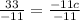 \frac{33}{ - 11}  =  \frac{ - 11c}{ - 11}