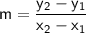 \mathsf{m=\dfrac{y_2-y_1}{x_2-x_1}}