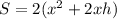 S = 2(x^2 + 2xh)