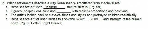 Which statements describe a way Renaissance art differed from medieval art

a. Renaissance art used