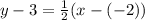 y - 3 = \frac{1}{2}(x - (-2))