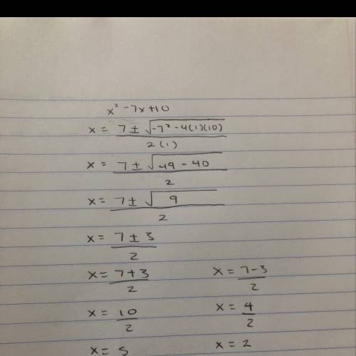X^2-7×+10 solve for quadratic formula.