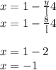 x = 1 - \frac{y}[4}\\x = 1 - \frac{8}[4}\\\\x = 1 - 2\\x = -1