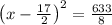 \left(x-\frac{17}{2}\right)^2=\frac{633}{8}