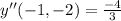 y''(-1,-2) = \frac{-4}{3}