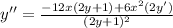 y'' = \frac{-12x(2y+1)+6x^2(2y')}{(2y+1)^2}