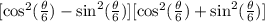 [\text{cos}^2(\frac{\theta}{6})-\text{sin}^2(\frac{\theta}{6})][\text{cos}^2(\frac{\theta}{6})+\text{sin}^2(\frac{\theta}{6})]