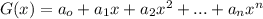 G(x) = a_o +a_1x +a_2x^2 +...+a_nx^n